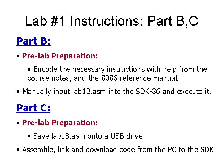 Lab #1 Instructions: Part B, C Part B: • Pre-lab Preparation: • Encode the