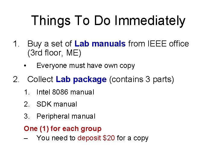 Things To Do Immediately 1. Buy a set of Lab manuals from IEEE office