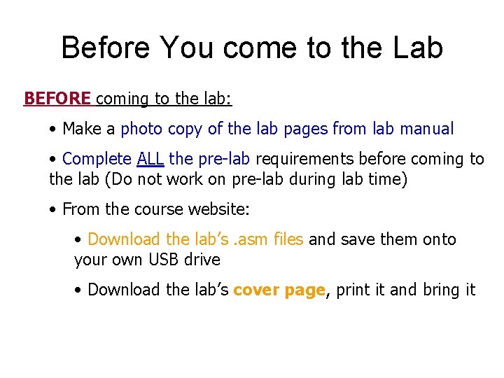 Before You come to the Lab BEFORE coming to the lab: • Make a