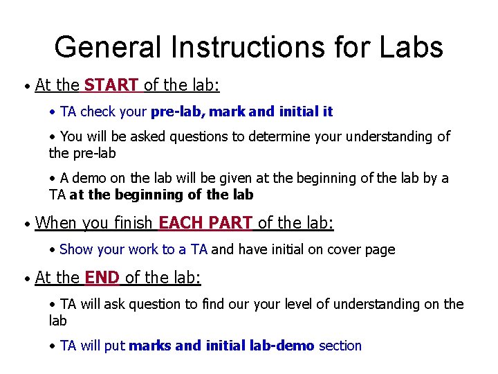 General Instructions for Labs • At the START of the lab: • TA check