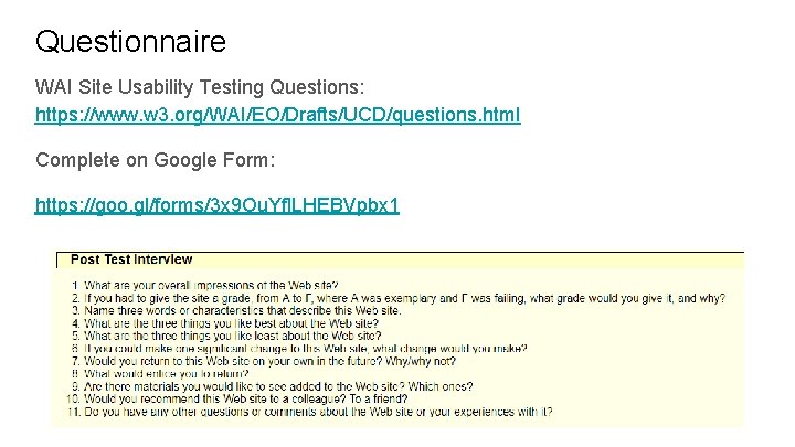 Questionnaire WAI Site Usability Testing Questions: https: //www. w 3. org/WAI/EO/Drafts/UCD/questions. html Complete on