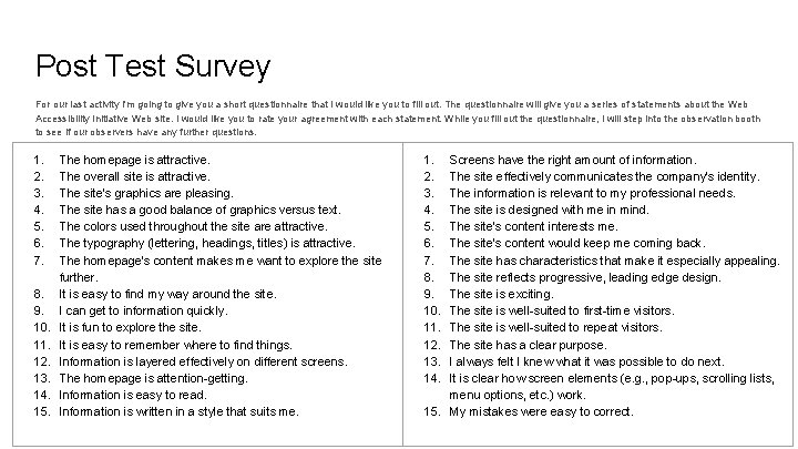 Post Test Survey For our last activity I'm going to give you a short