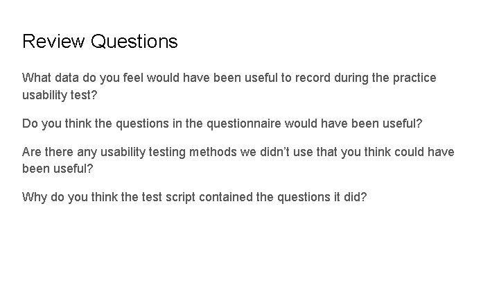 Review Questions What data do you feel would have been useful to record during