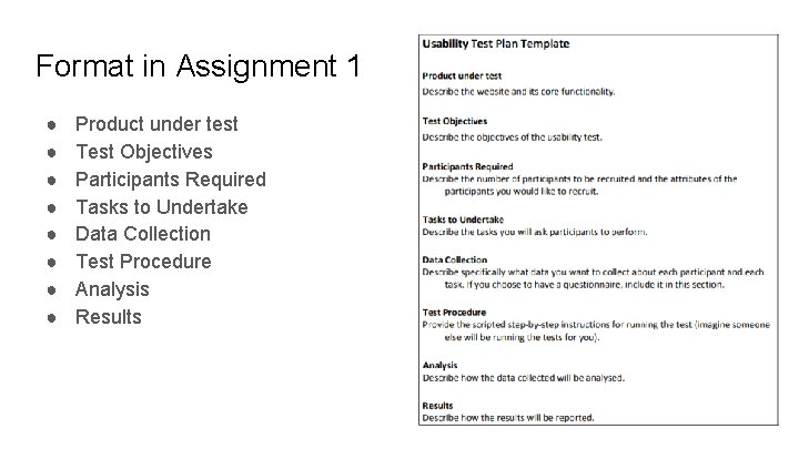 Format in Assignment 1 ● ● ● ● Product under test Test Objectives Participants