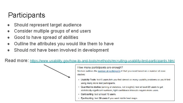 Participants ● ● ● Should represent target audience Consider multiple groups of end users
