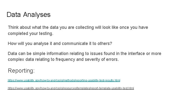 Data Analyses Think about what the data you are collecting will look like once