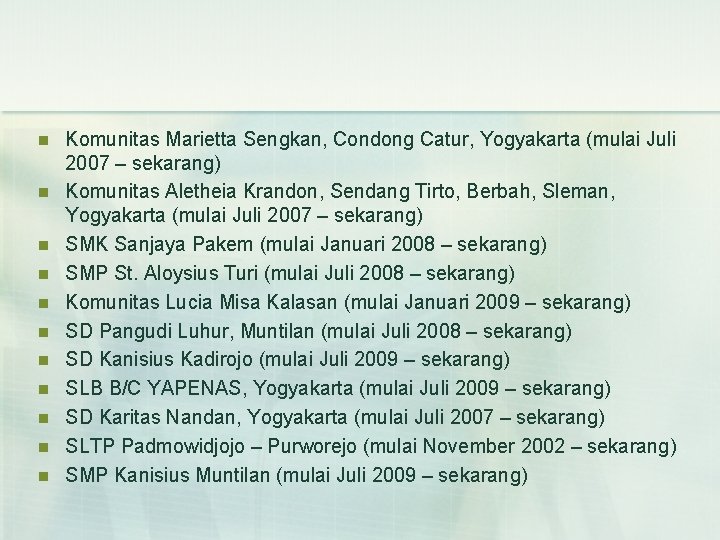 n n n Komunitas Marietta Sengkan, Condong Catur, Yogyakarta (mulai Juli 2007 – sekarang)