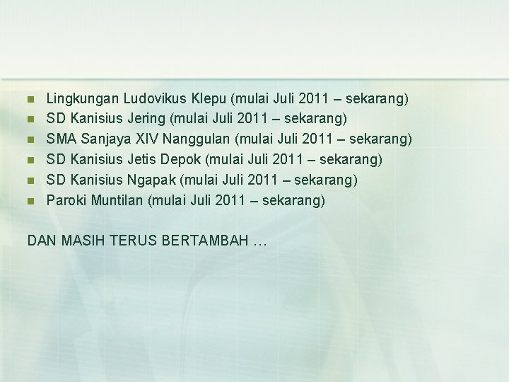 n n n Lingkungan Ludovikus Klepu (mulai Juli 2011 – sekarang) SD Kanisius Jering