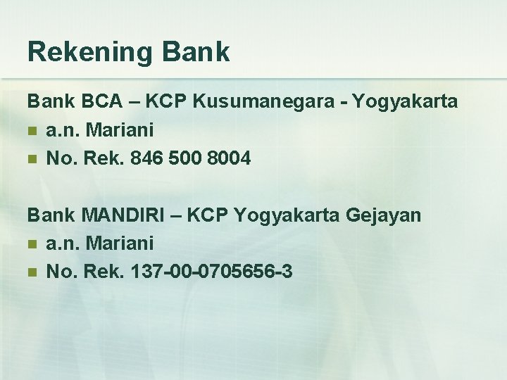 Rekening Bank BCA – KCP Kusumanegara - Yogyakarta n a. n. Mariani n No.
