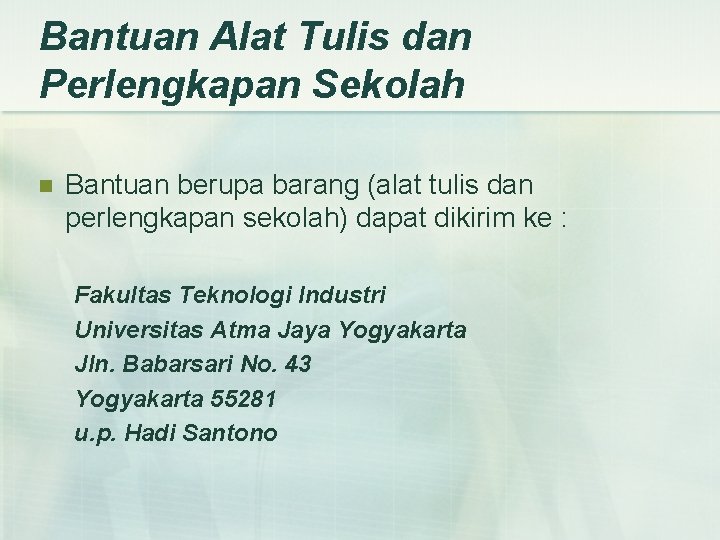 Bantuan Alat Tulis dan Perlengkapan Sekolah n Bantuan berupa barang (alat tulis dan perlengkapan