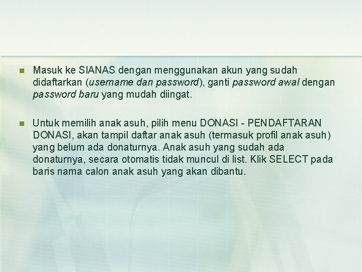 n Masuk ke SIANAS dengan menggunakan akun yang sudah didaftarkan (username dan password), ganti