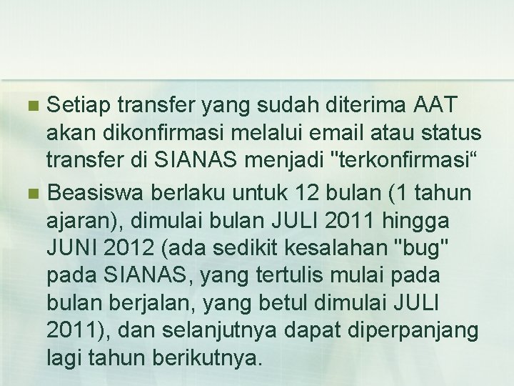 Setiap transfer yang sudah diterima AAT akan dikonfirmasi melalui email atau status transfer di