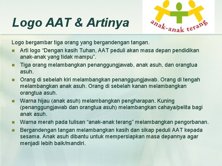 Logo AAT & Artinya Logo bergambar tiga orang yang bergandengan tangan. n Arti logo