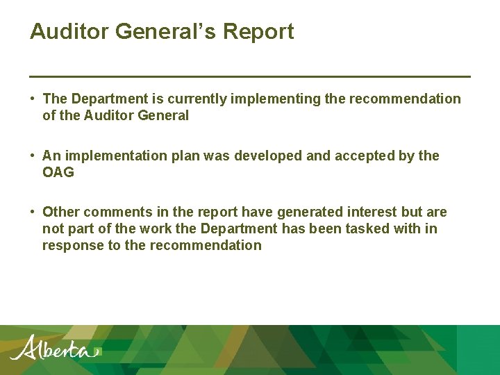 Auditor General’s Report • The Department is currently implementing the recommendation of the Auditor