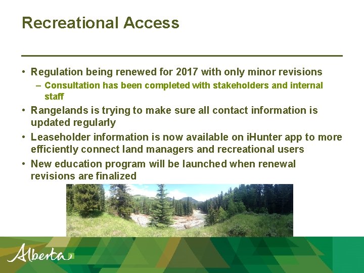 Recreational Access • Regulation being renewed for 2017 with only minor revisions – Consultation
