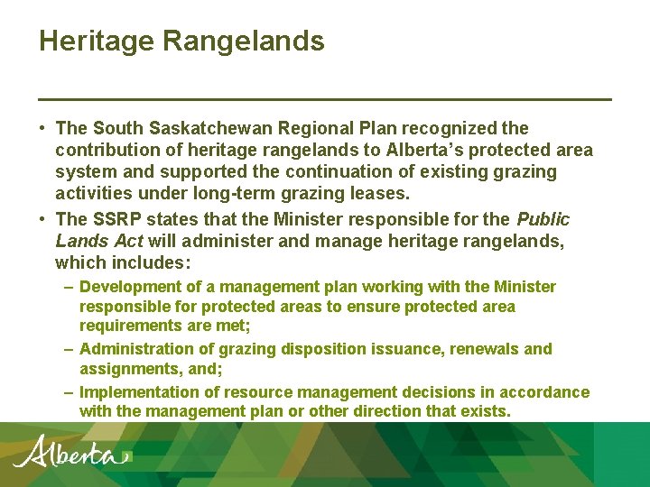 Heritage Rangelands • The South Saskatchewan Regional Plan recognized the contribution of heritage rangelands