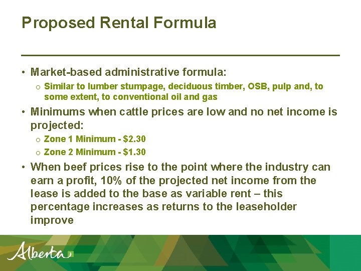Proposed Rental Formula • Market-based administrative formula: o Similar to lumber stumpage, deciduous timber,