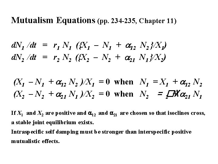 Mutualism Equations (pp. 234 -235, Chapter 11) d. N 1 /dt = r 1