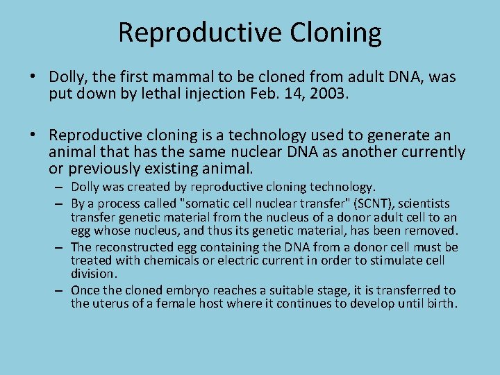 Reproductive Cloning • Dolly, the first mammal to be cloned from adult DNA, was