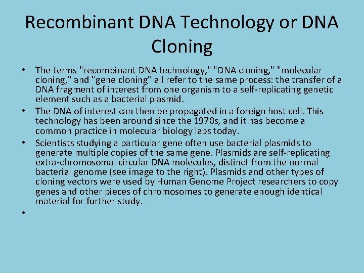 Recombinant DNA Technology or DNA Cloning • The terms "recombinant DNA technology, " "DNA