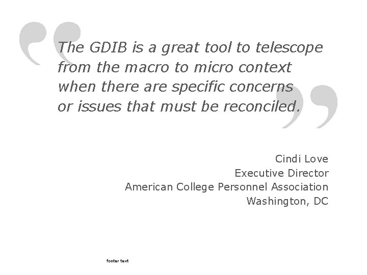 The GDIB is a great tool to telescope from the macro to micro context