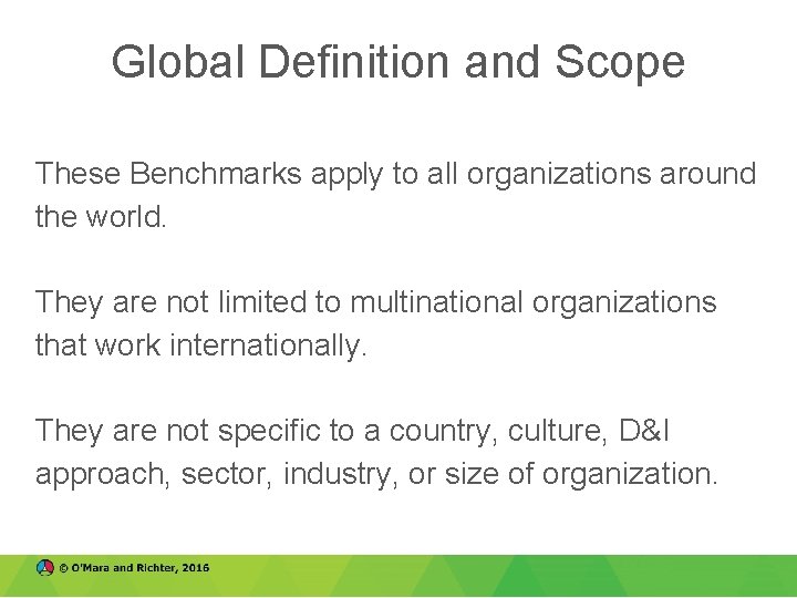 Global Definition and Scope These Benchmarks apply to all organizations around the world. They