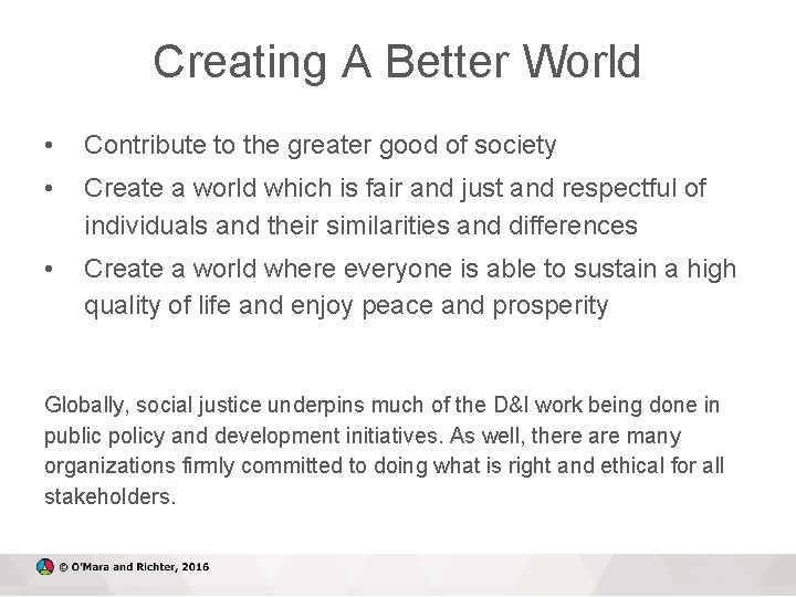 Creating A Better World • Contribute to the greater good of society • Create