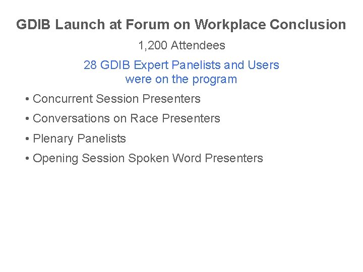 GDIB Launch at Forum on Workplace Conclusion 1, 200 Attendees 28 GDIB Expert Panelists