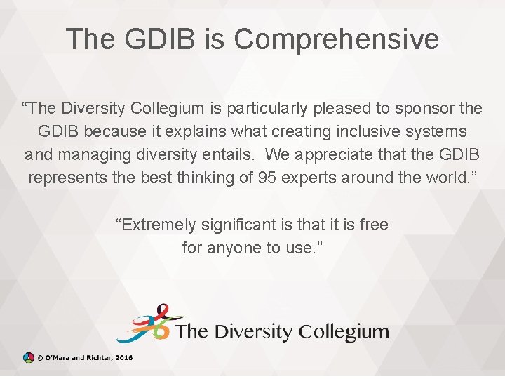 The GDIB is Comprehensive “The Diversity Collegium is particularly pleased to sponsor the GDIB