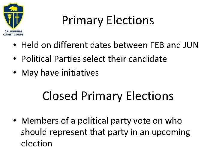 Primary Elections • Held on different dates between FEB and JUN • Political Parties