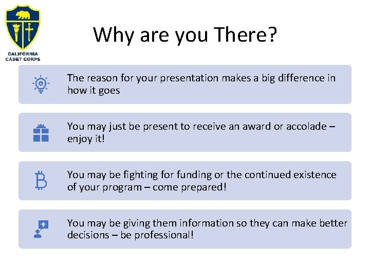 Why are you There? The reason for your presentation makes a big difference in