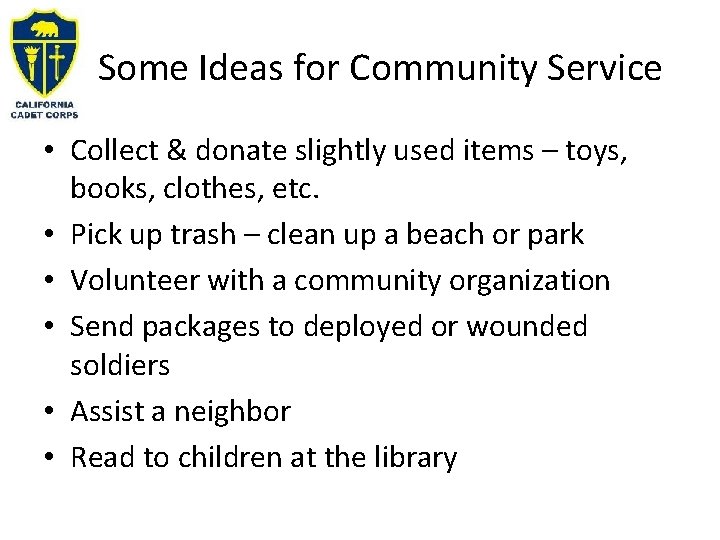 Some Ideas for Community Service • Collect & donate slightly used items – toys,