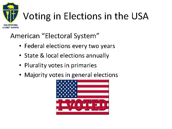 Voting in Elections in the USA American “Electoral System” • • Federal elections every