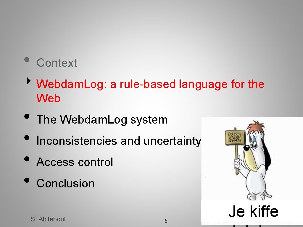  • Context ‣ Webdam. Log: a rule-based language for the Web • •