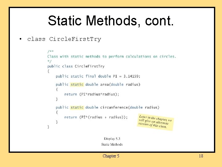 Static Methods, cont. • class Circle. First. Try Chapter 5 18 