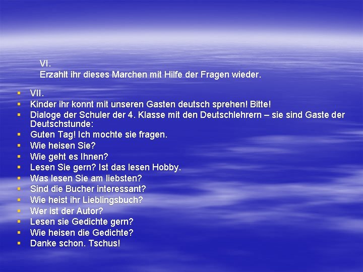 VI. Erzahlt ihr dieses Marchen mit Hilfe der Fragen wieder. § VII. § Kinder