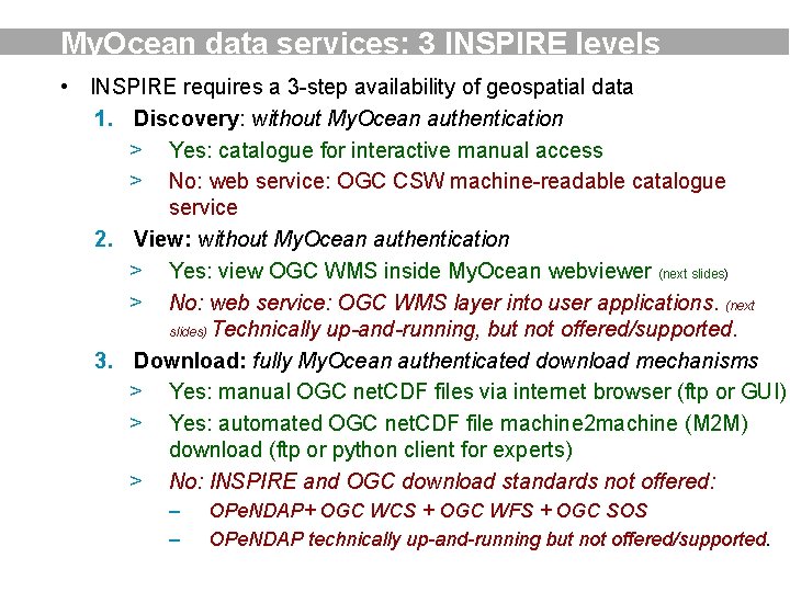 My. Ocean data services: 3 INSPIRE levels • INSPIRE requires a 3 -step availability