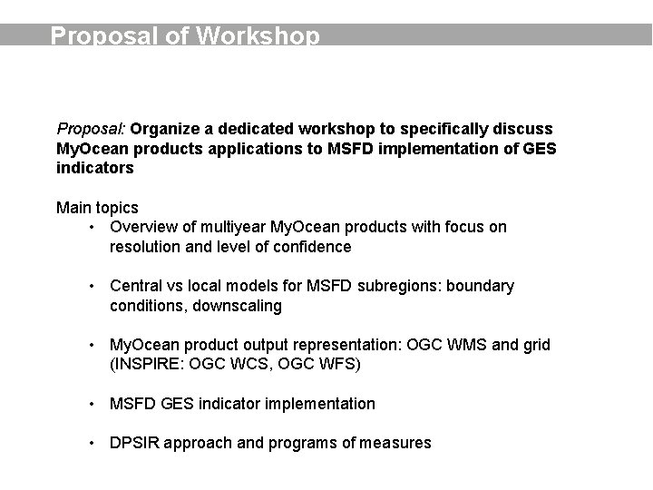 Proposal of Workshop Proposal: Organize a dedicated workshop to specifically discuss My. Ocean products