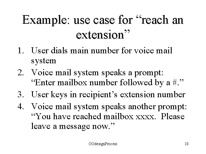 Example: use case for “reach an extension” 1. User dials main number for voice