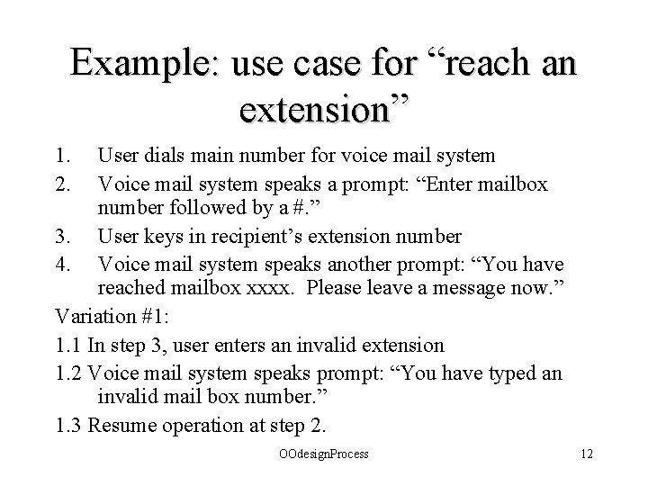 Example: use case for “reach an extension” 1. 2. User dials main number for