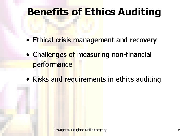Benefits of Ethics Auditing • Ethical crisis management and recovery • Challenges of measuring
