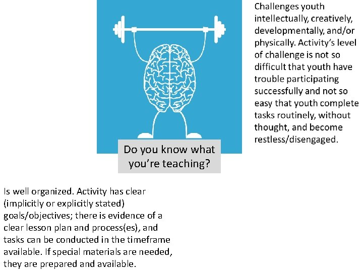 Do you know what you’re teaching? Is well organized. Activity has clear (implicitly or
