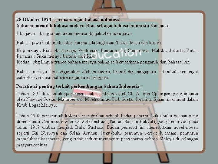 28 Oktober 1928 = pencanangan bahasa indonesia, Sukarno memilih bahasa melayu Riau sebagai bahasa