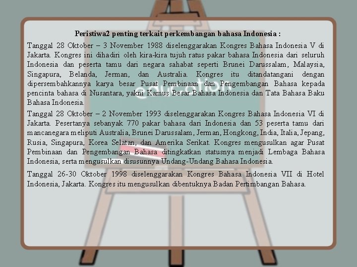 Peristiwa 2 penting terkait perkembangan bahasa Indonesia : Tanggal 28 Oktober – 3 November