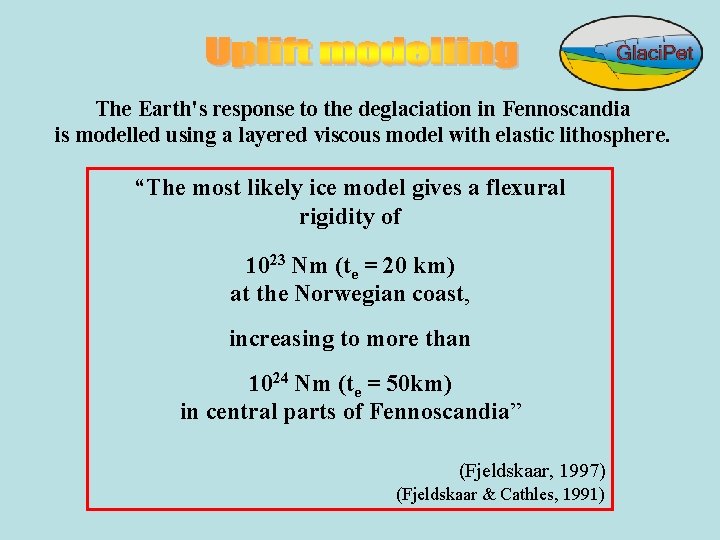 The Earth's response to the deglaciation in Fennoscandia is modelled using a layered viscous