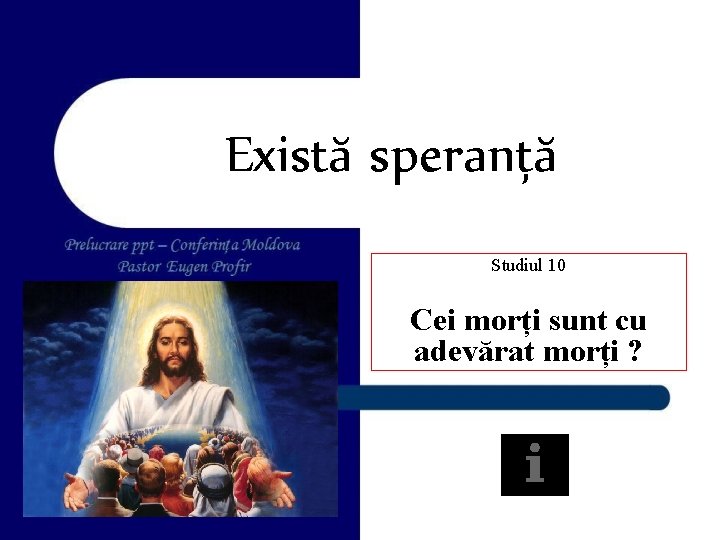 Există speranță Studiul 10 Cei morți sunt cu adevărat morți ? 