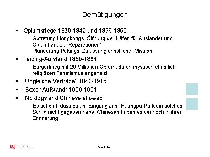 Demütigungen § Opiumkriege 1839 -1842 und 1856 -1860 Abtretung Hongkongs, Öffnung der Häfen für