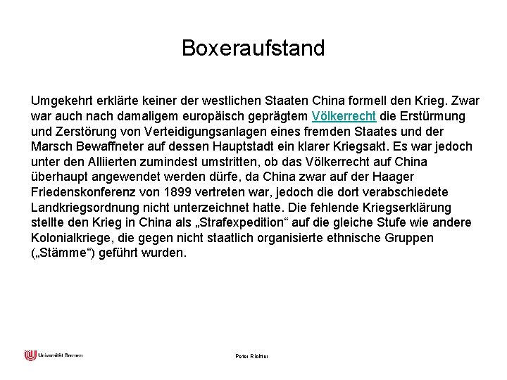 Boxeraufstand Umgekehrt erklärte keiner der westlichen Staaten China formell den Krieg. Zwar auch nach