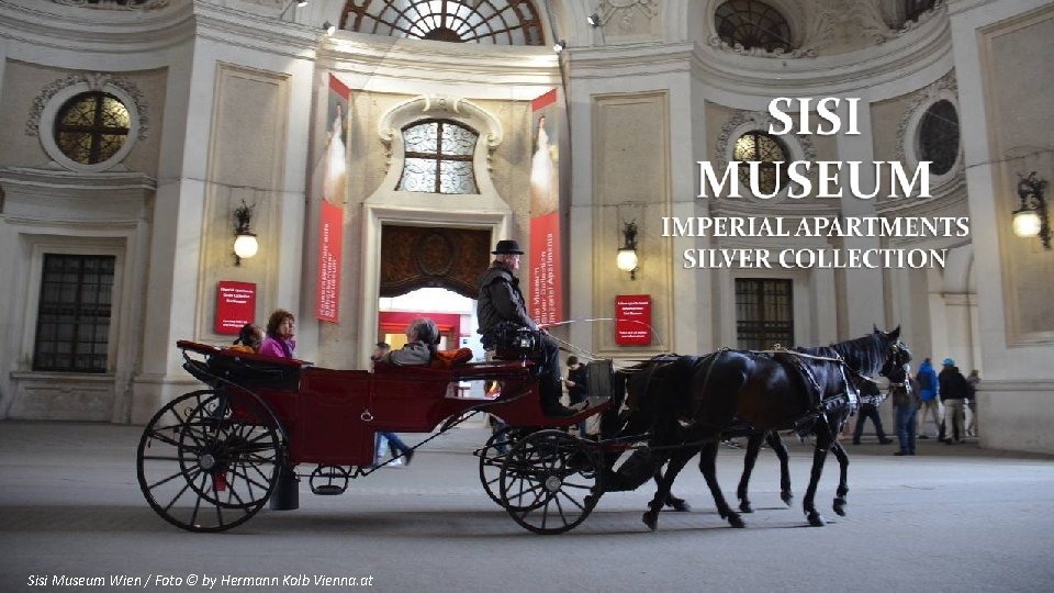 Sisi Museum Wien / Foto © by Hermann Kolb Vienna. at 