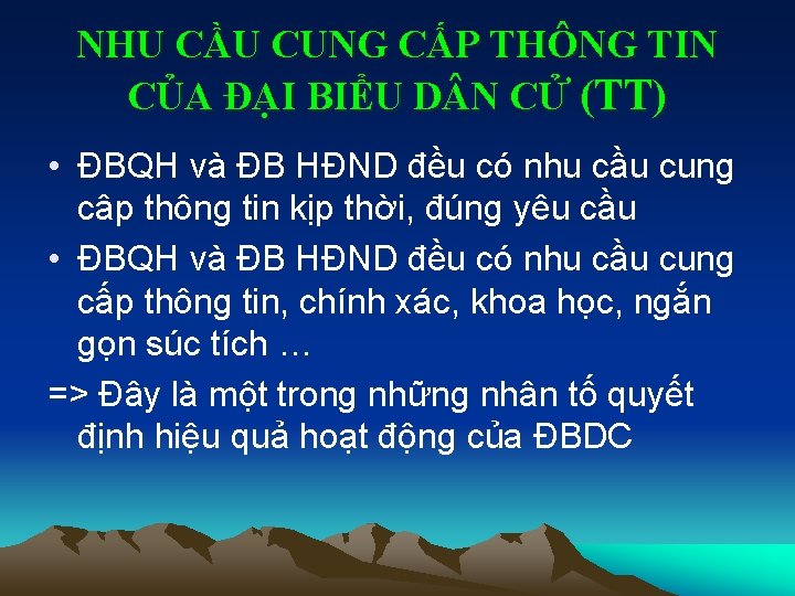 NHU CẦU CUNG CẤP THÔNG TIN CỦA ĐẠI BIỂU D N CỬ (TT) •